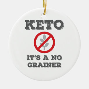 Keto Diät Low Carb Diät Es ist kein Grainer Funny Keramik Ornament
