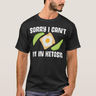Ketosis Joke Sprichwort Keto Weight Loss Ketogenes T-Shirt