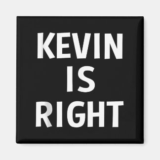Kevin hat recht Lustige Witze Sarkastisches Geburt Magnet
