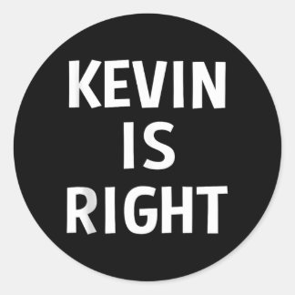 Kevin hat recht Lustige Witze Sarkastisches Geburt Runder Aufkleber