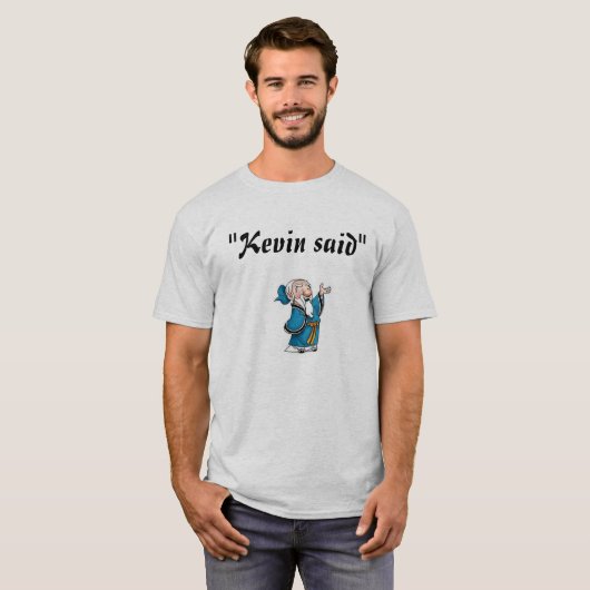 Kevin sagte T-Shirt (Vorne ganz)