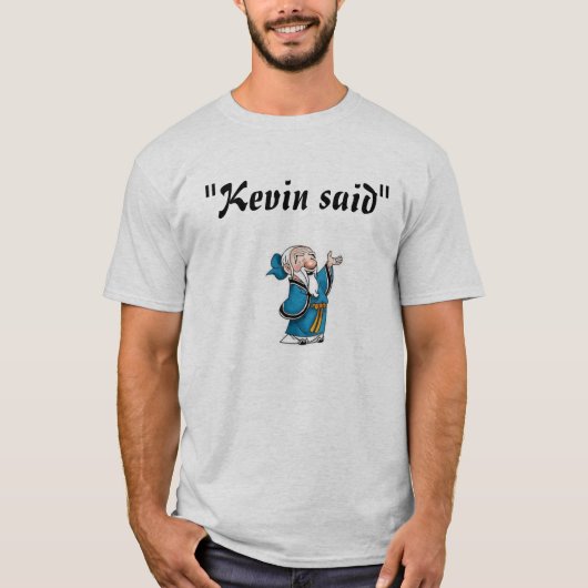 Kevin sagte T-Shirt (Vorderseite)