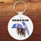 Key Chain Howling In The Rain Schlüsselanhänger (Vorderseite)