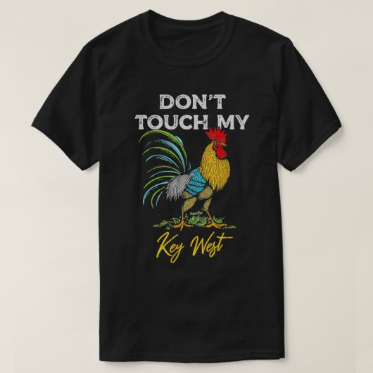 Key West Don't Touch My Rooster T-Shirt (Design vorne)