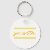 Keychain: You Matter Schlüsselanhänger (Vorderseite)