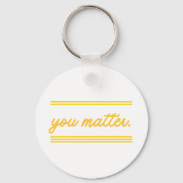 Keychain: You Matter Schlüsselanhänger