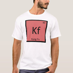 Kf - Kung Fu Kampfsport Chemie Periodensystem T-Shirt