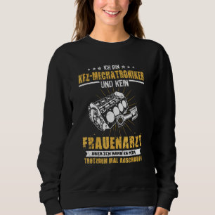 Kfz-Mechaniker ohne Gynäkologe Sweatshirt