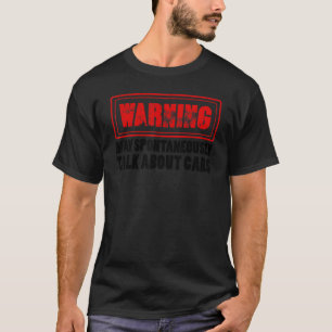 Kfz-Typ-Warnung kann spontan darüber sprechen T-Shirt