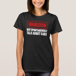 Kfz-Typ-Warnung kann spontan darüber sprechen T-Shirt