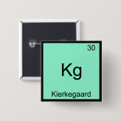 Kg - Kierkegaard Funny Element Chemistry Symbol T Button (Vorne & Hinten)