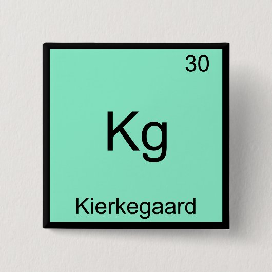 Kg - Kierkegaard Funny Element Chemistry Symbol T Button (Vorderseite)