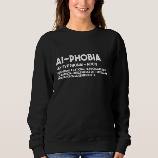 KI-Phobie-Definition Künstliche Intelligenz Sweatshirt (Vorderseite)
