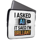 KI sagte, ich bin brillant – Lustiger Tech-Spruch Laptopschutzhülle (Vorne Rechts)