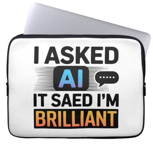 KI sagte, ich bin brillant – Lustiger Tech-Spruch Laptopschutzhülle (Vorderseite)