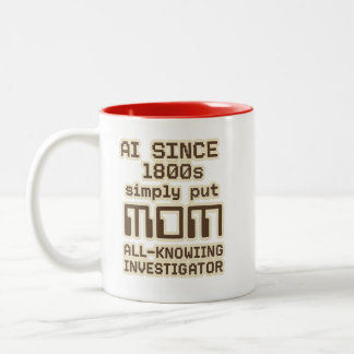 KI seit den 1800ern – MOM Allwissende Ermittlerin Zweifarbige Tasse