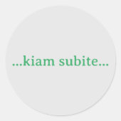 ...Kiam subite.. Runder Aufkleber (Vorderseite)