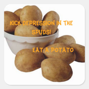 Kick Depression in den Spuds! Quadratischer Aufkleber