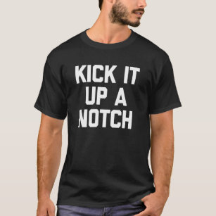 Kick es auf eine Kerbe Sprichwort sarkastisch Nied T-Shirt