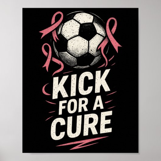 Kick For A Cure - Fußball-Unterstützung gegen Brus Poster (Vorne)