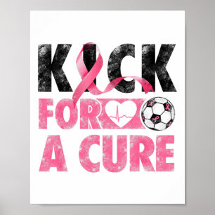 Kick for a heiure Breast Cancer Awareness Pink Rib Poster