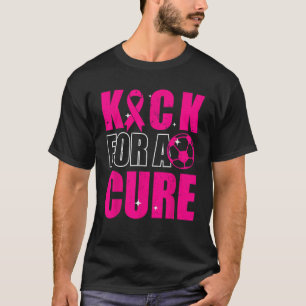 Kick for a heiure Breast Cancer Awareness Pink Rib T-Shirt