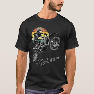 Kick it and go Dirt Bike Rider Motorrad Racer Ret T-Shirt