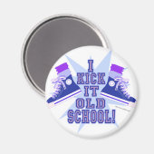 Kick it Old School Magnet (Vorderseite/Rückseite)
