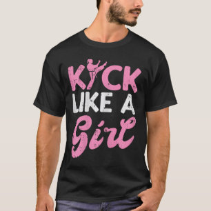 Kick Like Girl Karate Taekwondo Kung Fu Kampfsport T-Shirt