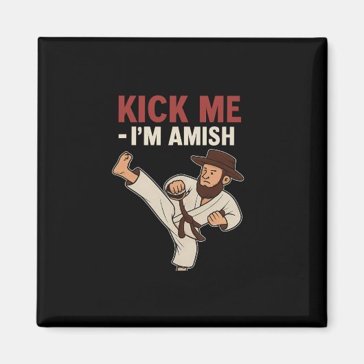 Kick Me Im Amish Karate Spin Kick Graphic Magnet (Vorne)