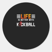 Kickball Life ist besser mit Kickball Runder Aufkleber (Vorderseite)