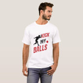 Kickball Pitcher Funny kick mir die Bälle T-Shirt (Vorne ganz)