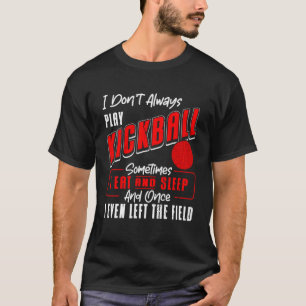 Kickball-Spieler, den ich nicht immer Kickball spi T-Shirt