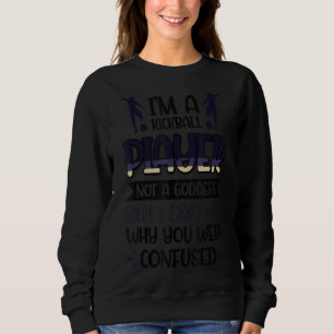 Kickball-Spieler kann keine Göttin sehen, warum Si Sweatshirt