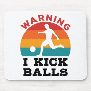 Kickball-Warnung - ich Kick Balls Mousepad