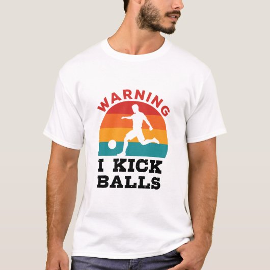 Kickball-Warnung - ich Kick Balls T-Shirt (Vorderseite)