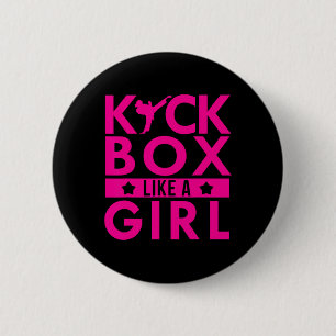Kickboxe wie ein Mädchen Kampfsport Kickboxen Kara Button