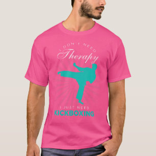 Kickboxen - ich brauche keine Therapie, nur Boxen T-Shirt
