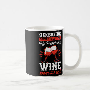 Kickboxen löst die meisten meiner Probleme Wein lö Kaffeetasse