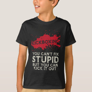 Kickboxen Sagt Man Kann Dummheit Nicht Beheben Coo T-Shirt