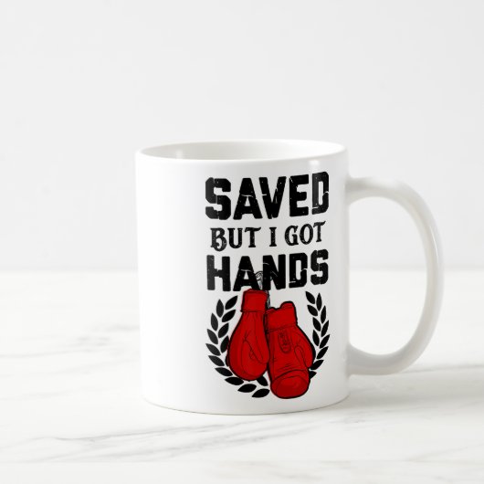 Kickboxer Boxer Rettete, aber ich Got Hände Kaffeetasse (Rechts)