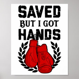 Kickboxer Boxer Rettete, aber ich Got Hände Poster