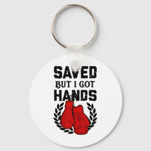 Kickboxer Boxer Rettete, aber ich Got Hände Schlüsselanhänger