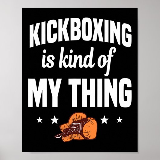Kickboxing Is Kind Of My Thing Kickboxer Karate Bo Poster (Vorne)