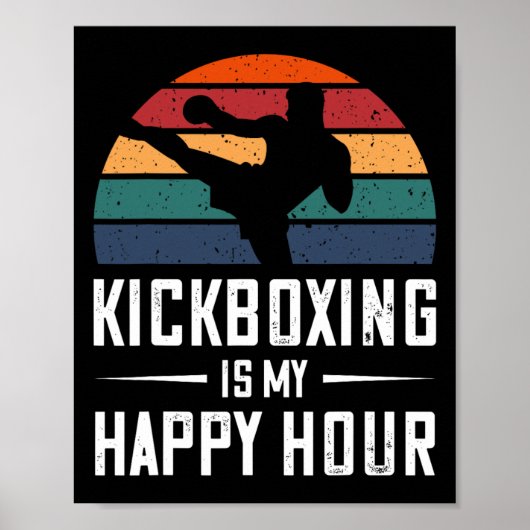 Kickboxing Is My Happy Hour Funny Kick Boxing Poster (Vorne)