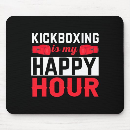 Kickboxing My Happy Hour Funny Kick Boxing  Mousepad (Vorne)