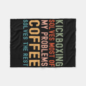 Kickboxing Solves Most Of My Problems Coffee Solve Fleecedecke (Vorderseite (Horizontal))