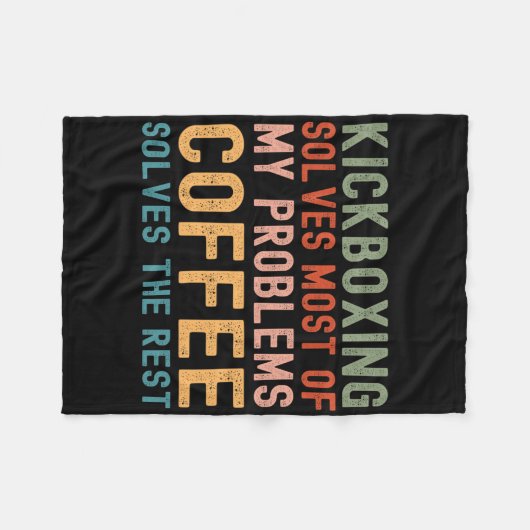Kickboxing Solves Most Of My Problems Coffee Solve Fleecedecke (Vorderseite (Horizontal))