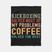 Kickboxing Solves Most Of My Problems Coffee Solve Fleecedecke (Vorderseite)