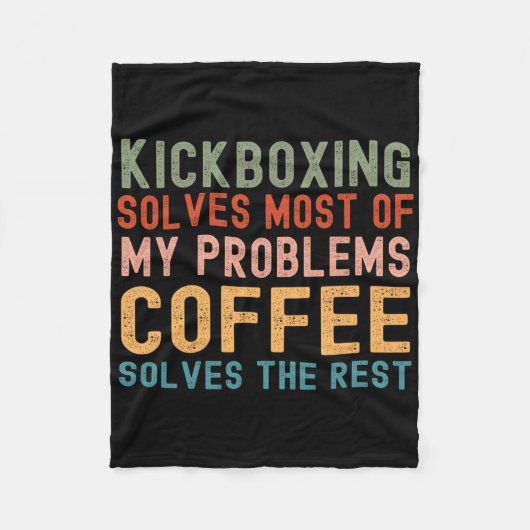 Kickboxing Solves Most Of My Problems Coffee Solve Fleecedecke (Vorderseite)